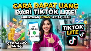 Cara Mendapatkan Uang dari Aplikasi TikTok Lite Setiap Hari