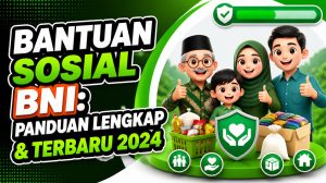 Bantuan Sosial BNI: Panduan Lengkap & Terbaru 2024