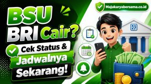 BSU BRI Cair? Cek Status & Jadwalnya Sekarang!