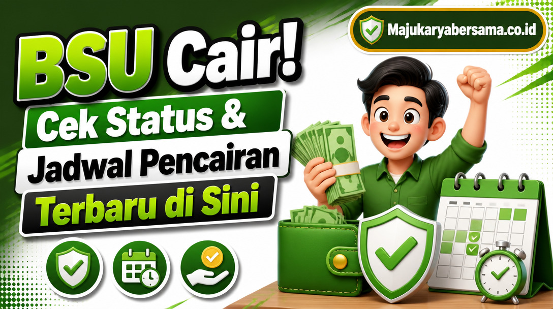 BSU Cair! Cek Status & Jadwal Pencairan Terbaru di Sini