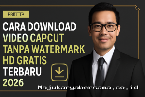 Cara Download Video CapCut Tanpa Watermark HD Gratis Terbaru 2026