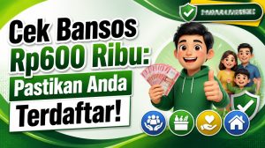 Cek Bansos Rp600 Ribu: Pastikan Anda Terdaftar!
