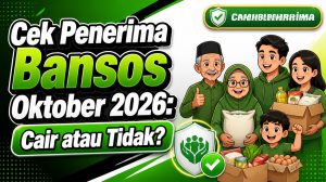 Cek Penerima Bansos Oktober 2026: Cair atau Tidak?