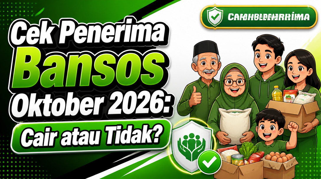 Cek Penerima Bansos Oktober 2026: Cair atau Tidak?