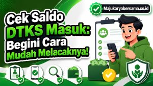 Cek Saldo DTKS Masuk: Begini Cara Mudah Melacaknya!
