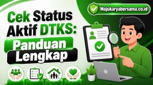 Cek Status Aktif DTKS: Panduan Lengkap