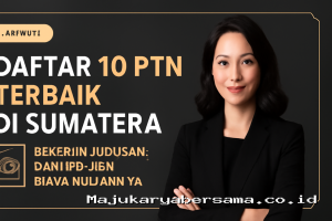 Daftar 10 PTN Terbaik di Sumatera Beserta Jurusan, Alamat, dan Biaya Kuliahnya