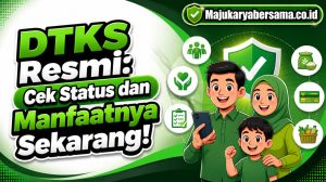 DTKS Resmi: Cek Status dan Manfaatnya Sekarang!