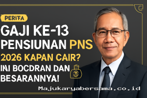 Gaji Ke-13 Pensiunan PNS 2026 Kapan Cair? Ini Bocoran dan Besarannya!