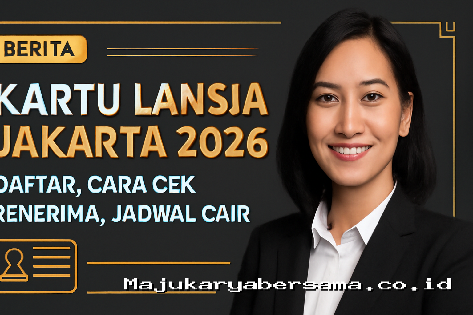 Kartu Lansia Jakarta 2026: Daftar, Cara Cek Penerima, Jadwal Cair