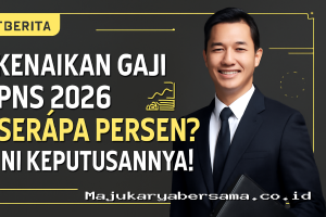 Kenaikan Gaji PNS 2026 Berapa Persen? Ini Keputusannya!