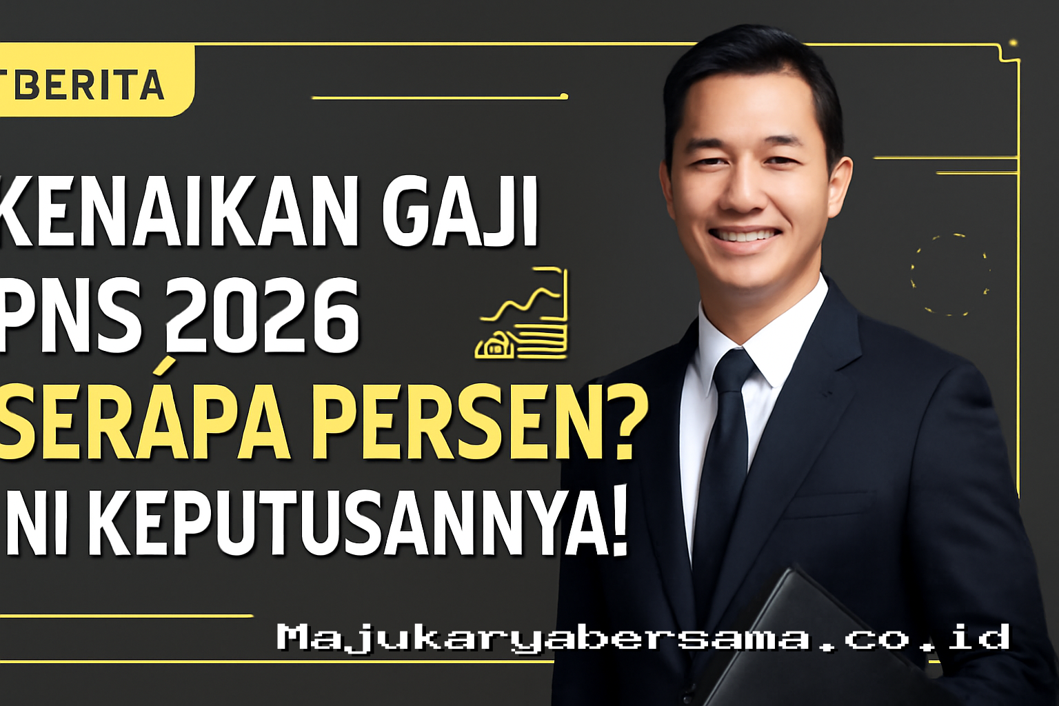 Kenaikan Gaji PNS 2026 Berapa Persen? Ini Keputusannya!