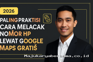 Paling Praktis! Cara Melacak Nomor HP Lewat Google Maps Gratis 2026