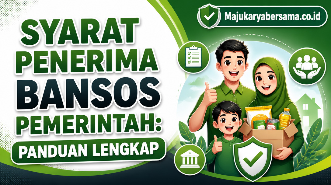 Syarat Penerima Bansos Pemerintah: Panduan Lengkap