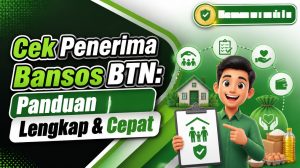 Cek Penerima Bansos BTN: Panduan Lengkap & Cepat